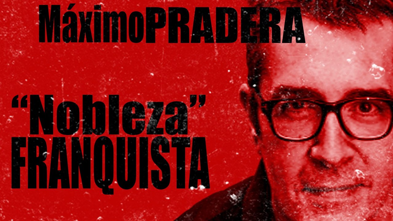 Corresponsal en el Infierno - Máximo Pradera y la "nobleza" franquista - En la Frontera, 25 de noviembre de 2020