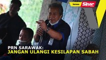 PRN Sarawak: Jangan ulangi kesilapan Sabah