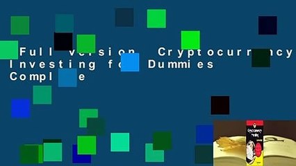 Full version  Cryptocurrency Investing for Dummies Complete