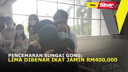Pencemaran Sungai Gong: Lima dibenar ikat jamin RM400,000