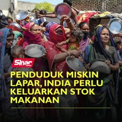 Penduduk miskin lapar, India perlu keluarkan stok makanan