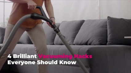4 Brilliant Vacuuming Hacks Everyone Should Know