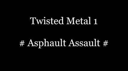 Asphault Assault - Twisted Metal 1 song 4 - PSX video game music