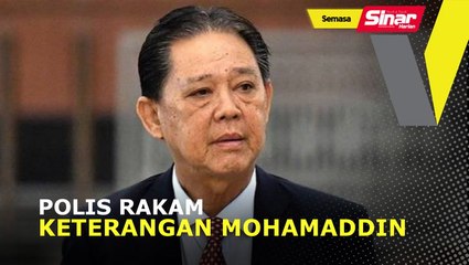 Polis rakam keterangan Mohamaddin