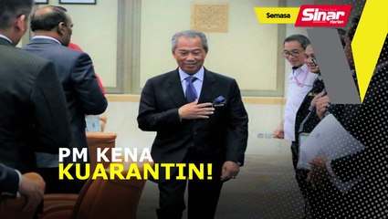 Perdana Menteri kena kuarantin