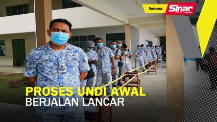 Proses undi awal berjalan lancar