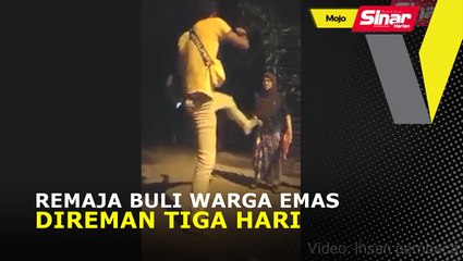 Remaja buli warga emas direman tiga hari