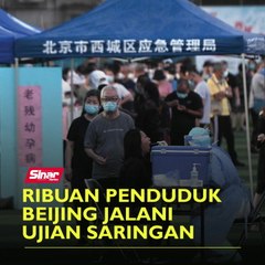 Ribuan penduduk Beijing jalani ujian saringan