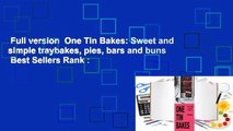 Full version  One Tin Bakes: Sweet and simple traybakes, pies, bars and buns  Best Sellers Rank :