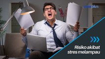 Risiko akibat stres melampau