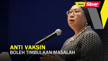 SHORTS: Anti vaksin boleh timbulkan masalah