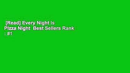 [Read] Every Night Is Pizza Night  Best Sellers Rank : #1