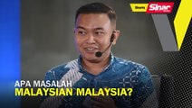 SHORTS: Apa masalah Malaysian Malaysia?