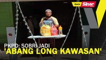 SHORTS: 14 hari PKPD Sobri jadi 'abang long kawasan'