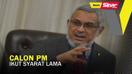SHORTS: Calon PM ikut syarat lama?