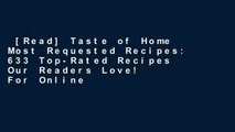 [Read] Taste of Home Most Requested Recipes: 633 Top-Rated Recipes Our Readers Love!  For Online