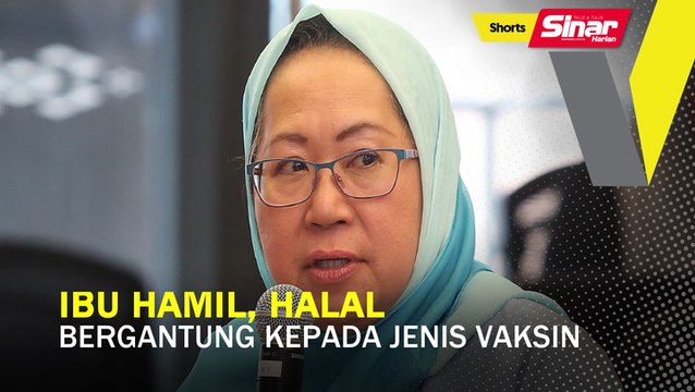 SHORTS: Ibu hamil, halal bergantung kepada jenis vaksin