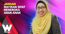 SHORTS: Jangan matikan sifat meneroka anak-anak