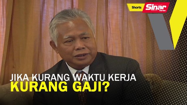 SHORTS: Jika kurang waktu kerja kurang gaji?
