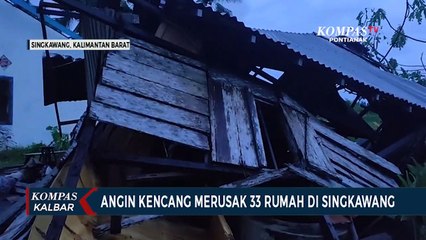 Sebanyak 33 Rumah Rusak akibat Terjangan Angin Kencang di Singkawang