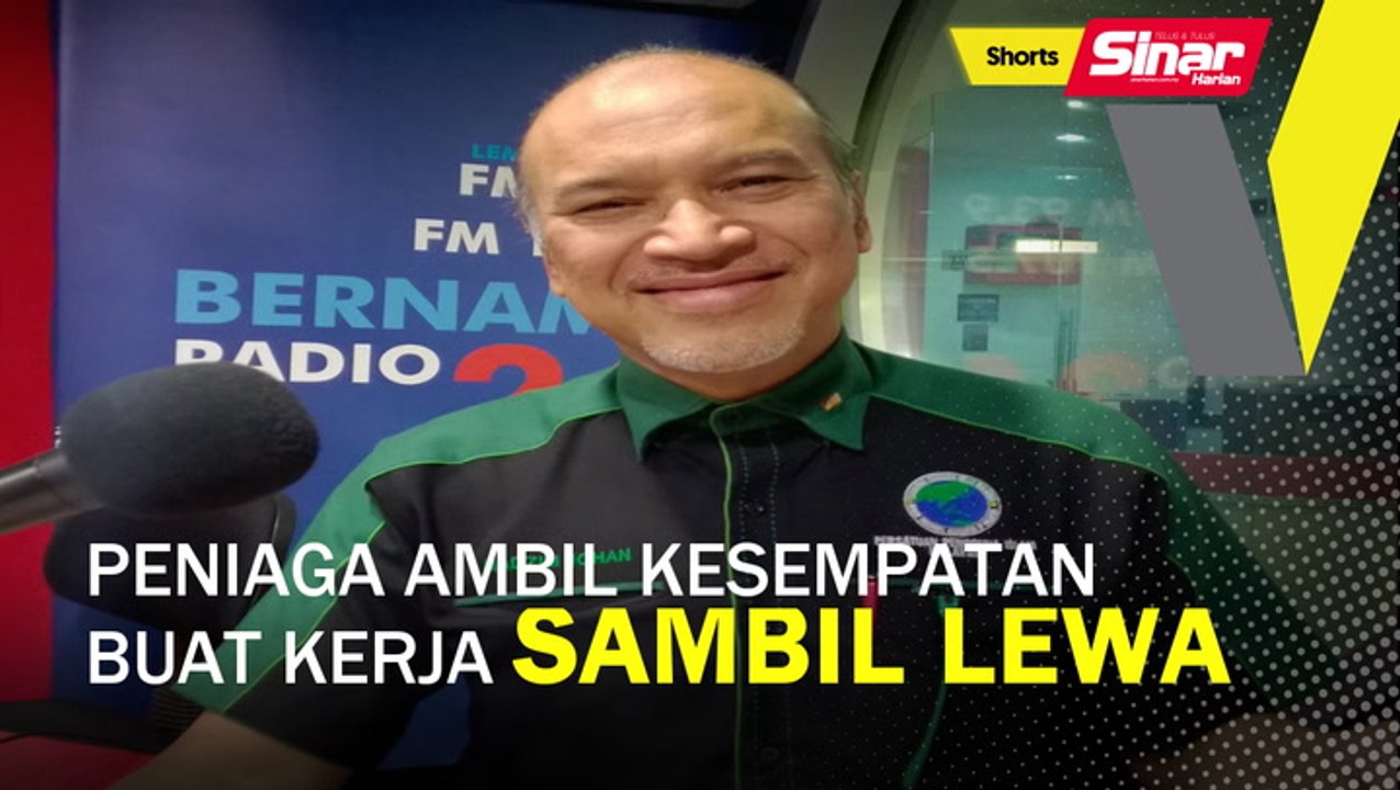 SHORTS: Peniaga ambil kesempatan buat kerja sambil lewa