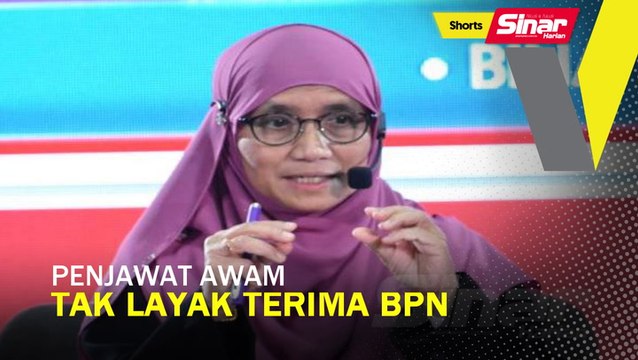 SHORTS: Penjawat awam tak layak terima BPN
