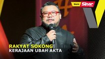 SHORTS: Rakyat sokong kerajaan ubah akta