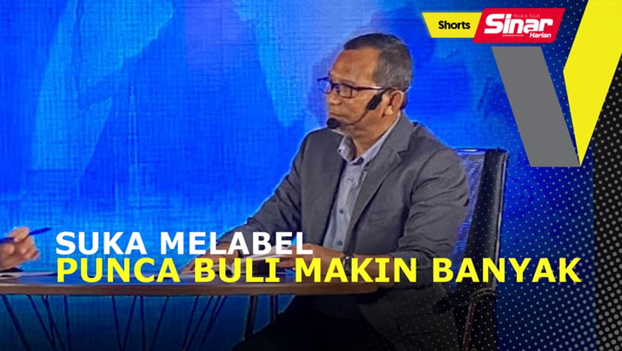 SHORTS: Suka melabel punca buli makin banyak