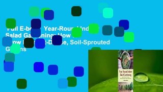 Full E-book  Year-Round Indoor Salad Gardening: How to Grow Nutrient-Dense, Soil-Sprouted Greens