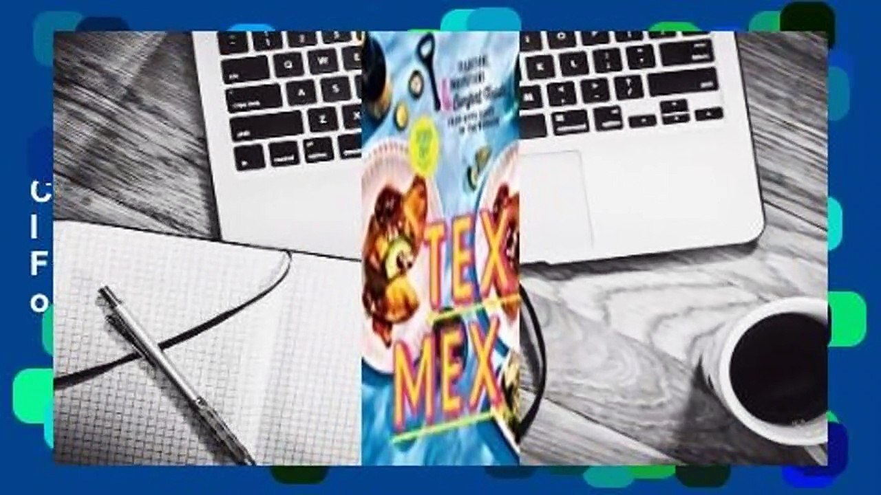 Full E-book  Tex-Mex Cookbook: Traditions, Innovations, and Comfort Foods from Both Sides of the