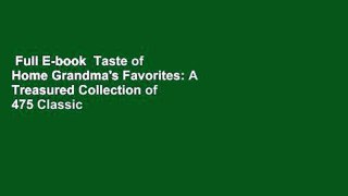 Full E-book  Taste of Home Grandma's Favorites: A Treasured Collection of 475 Classic Recipes