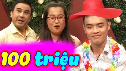 Chàng Trai Mang 100 Triệu Đi Hỏi Vợ Và Cái Kết Cười Bể Bụng | Bạn Muốn Hẹn Hò