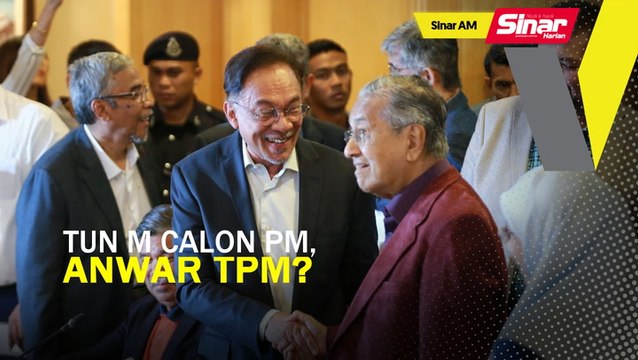 SINAR AM: Tun M calon PM, Anwar TPM ?