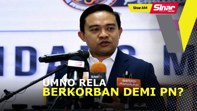 SINAR AM: UMNO rela berkorban demi PN?