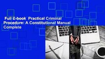 Full E-book  Practical Criminal Procedure: A Constitutional Manual Complete