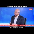 SHORTS: Tun M ada Mukhriz, Najib ada Nizar