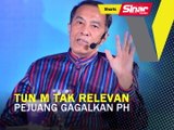 SHORTS: Tun M tak relevan, Pejuang gagalkan PH