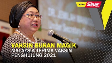 SHORTS: Vaksin bukan magik, Malaysia terima penghujung 2021
