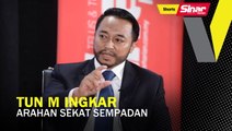 SHORTS: Tun M ingkar arahan sekat sempadan?