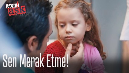 Sen merak etme!