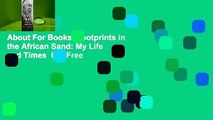 About For Books  Footprints in the African Sand: My Life and Times  For Free