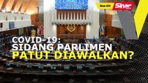 SINAR AM: Covid19: Sidang Parlimen sepatutnya diawalkan - MP DAP