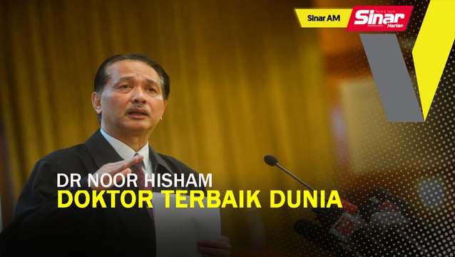 SINAR AM: KP Kesihatan antara tiga doktor terbaik dunia