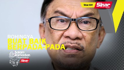 SINAR AM: Rohingya: Bantu jangan sampai bagi kerakyatan: Anwar