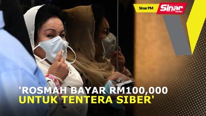 SINAR PM: 'Rosmah bayar RM100,000 untuk tentera siber'