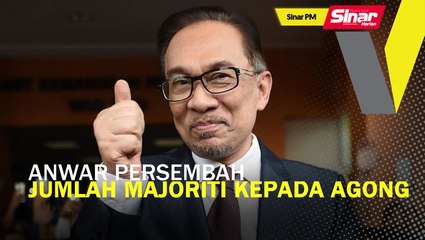 SINAR PM: Anwar persembah jumlah majoriti kepada Agong