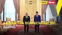 SINAR PM: Anwar tak beri senarai MP sokongnya: Agong