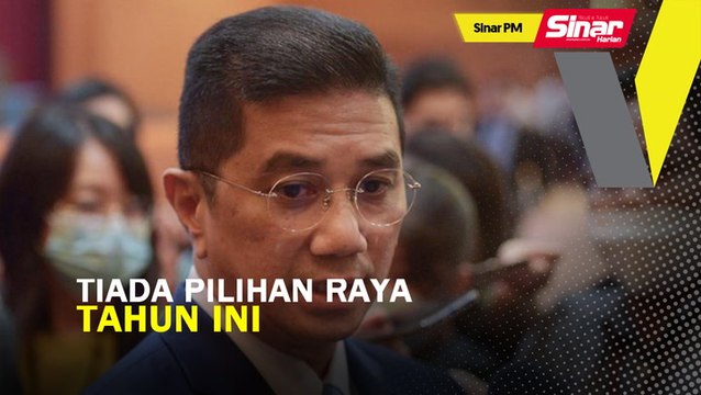 SINAR PM: Azmin tolak kemungkinan pilihan raya mengejut tahun ini
