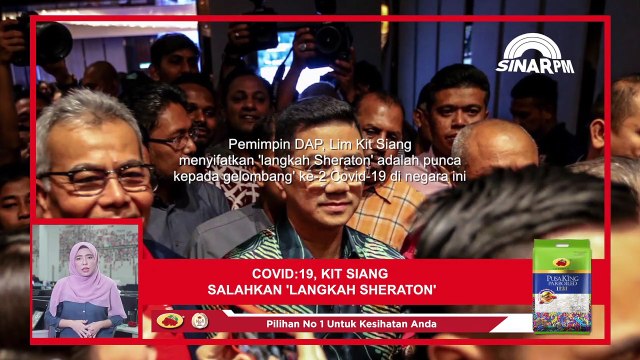 SINAR PM: Covid-19: Kit Siang salahkan 'langkah Sheraton'