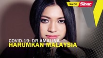 SINAR PM: Covid-19, Dr Amalina harumkan Malaysia
